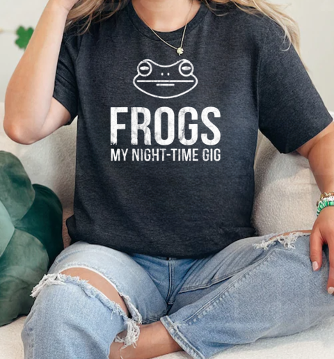 Frogs My Nighttime Gig Tshirt Frog Hunting  Classic Womens T-shirt