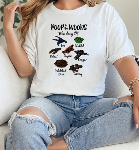 Funny Hunting Shirt Poop In The Woods Who Dung It Tee  Classic Womens T-shirt