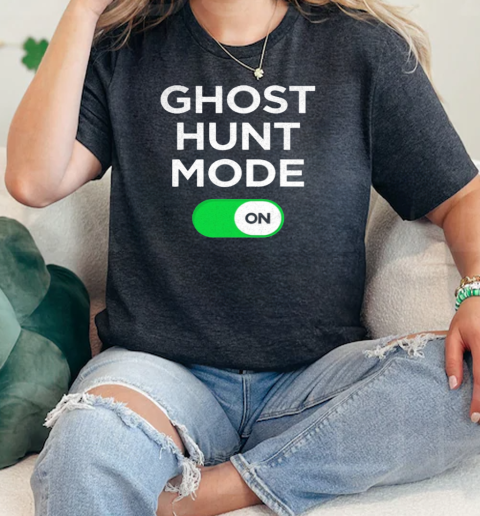 Ghost Hunt Mode On Ghost Hunter Hunting Gift Paranormal Halloween  Classic Womens T-shirt