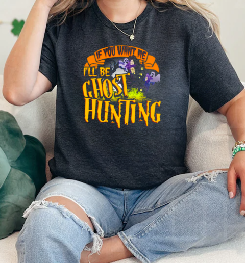 Ghost Hunting Quote Paranormal Investigator Hunter  Classic Womens T-shirt