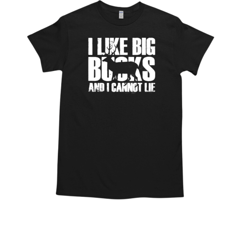 I Like Big Bucks And I Cannot Lie Vintage Deer Hunting T-Shirt