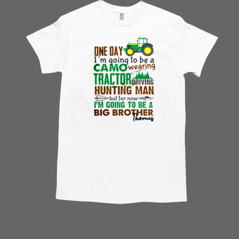 Tractor Driving Hunting Man I'm Going To Be A Big Brother Pregnancy Announcement T-Shirt