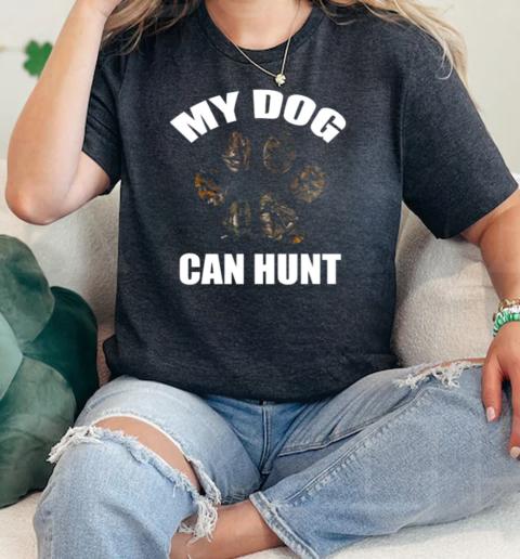 Vintage Hunting Camouflage Dog Paw Print My Dog Can Hunt Pullover  Classic Womens T-shirt