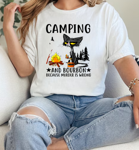 Camping And Bourbon Because Murder Is Wrong Camping  Classic Womens T-shirt