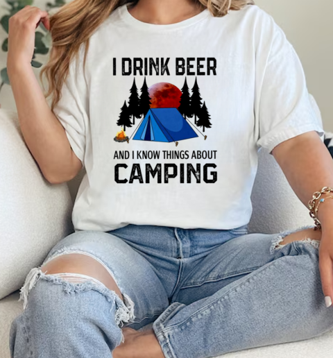 I Drink Beer And I Know Things About  Classic Womens T-shirt