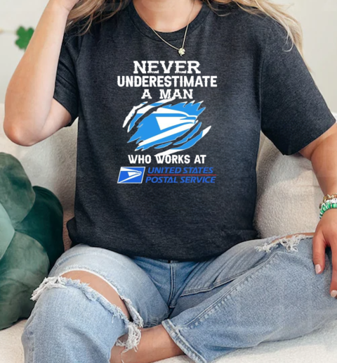 Never Underestimate A Man Who Works At United States Postal Service  Classic Womens T-shirt