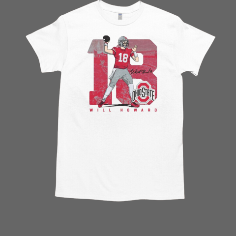 Will Howard Ohio State Buckeyes No. 18 signature T-Shirt