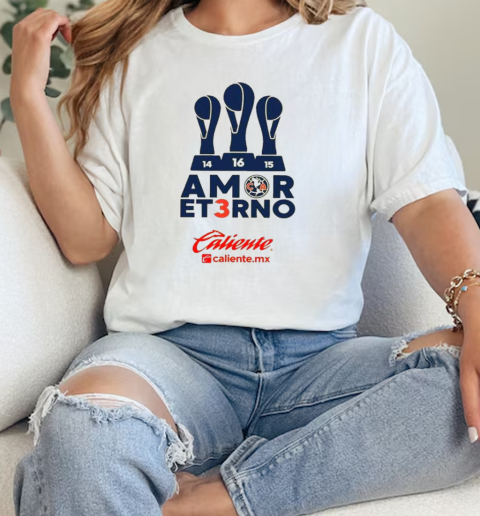 Club America Es Tricampeon Del Fubol Mexicano 2024 Amor Enerno 3  Classic Womens T-shirt