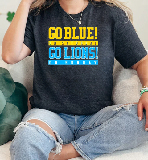 Go Blue On Saturday Go Detroit Lions On Sunday  Classic Womens T-shirt