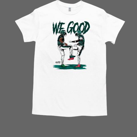 Philadelphia Eagles win Pittsburgh Steelers We Good Bro Philly T-Shirt