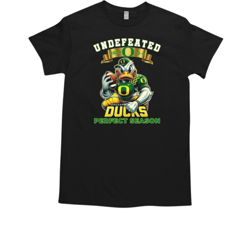 Undefeated 2024 13 0 Oregon Ducks Perfect Season Mascot T-Shirt