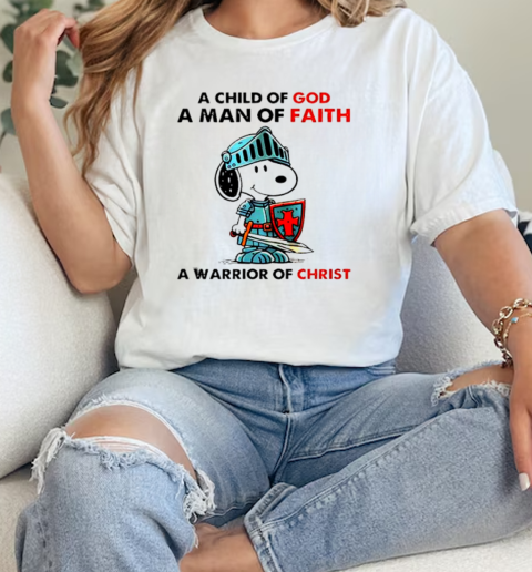 A child of god a man of faith a warrior of Christ Snoopy  Classic Womens T-shirt