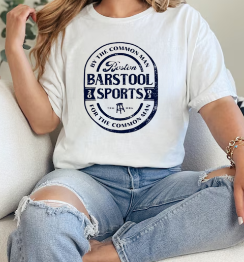 Boston Barstool Sports By The Common Man For The Common Man 2003  Classic Womens T-shirt