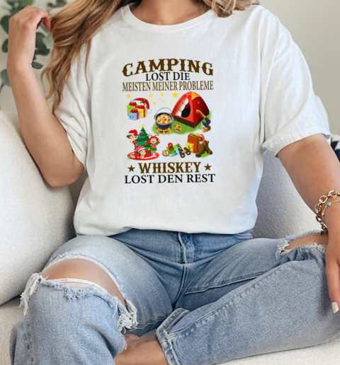 Camping Lost Die Meisten Meiner Probleme Whiskey Lost Den Rest Camping  Classic Womens T-shirt