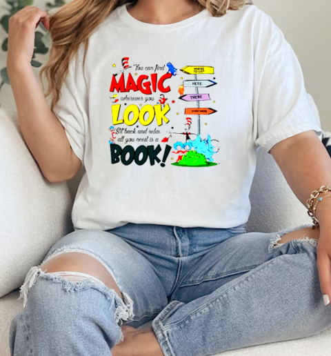 Dr Seuss reading day book you can find magic wherever you look  Classic Womens T-shirt