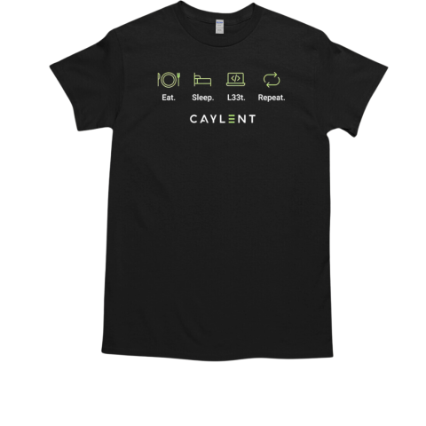 Eat sleep L33t repeat caylent T-Shirt