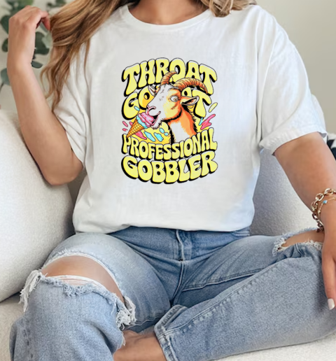 Embarrassing Throat Goat Professional Gobbler Inappropriate  Classic Womens T-shirt