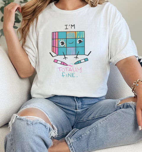 Im Totally Fine Cube  Classic Womens T-shirt