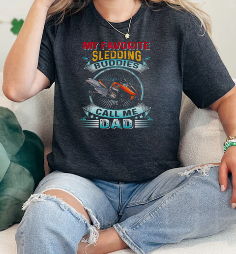 My Favorite Sldding Buddies Call Me Dad Snowmobile  Classic Womens T-shirt