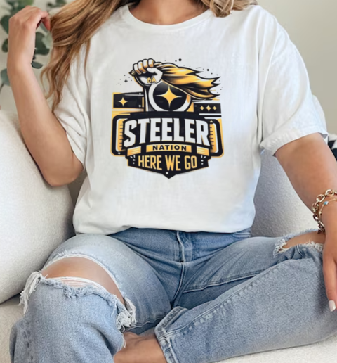 Pittsburgh Steelers nation here we go  Classic Womens T-shirt