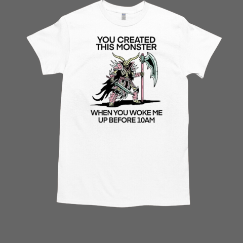 Wizard Of Barge You Created This Monster When You Woke Me Up Before 10Am T-Shirt