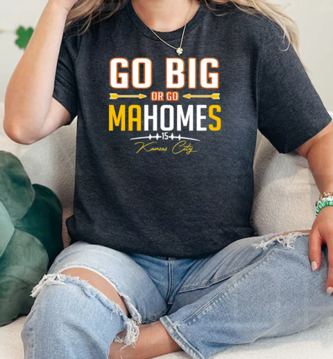 Go big or go Mahomes Kansas City Chiefs  Classic Womens T-shirt