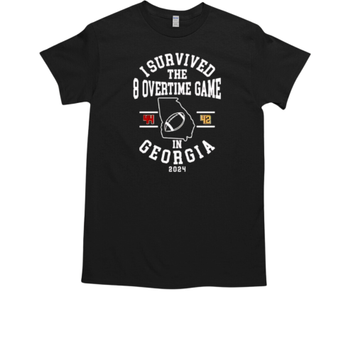 I Survived The 8 Overtime Game In Georgia 44 42 2024 T-Shirt