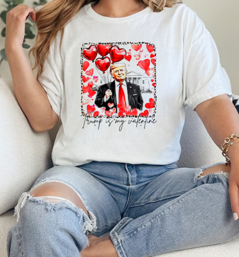 Trump is my Valentine  Classic Womens T-shirt