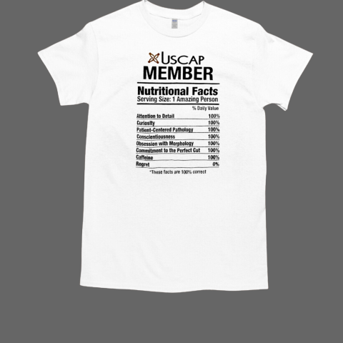 Uscap member nutritional facts serving size 1 amazing person T-Shirt