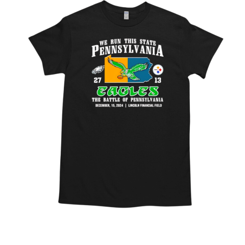 We run this State Pennsylvania Eagles the battle of Pennsylvania T-Shirt