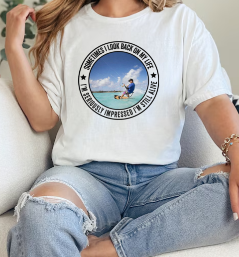 Sometimes I Look Back On My Life Im Seriously Impressed Im Still Alive Kitesurfing  Classic Womens T-shirt