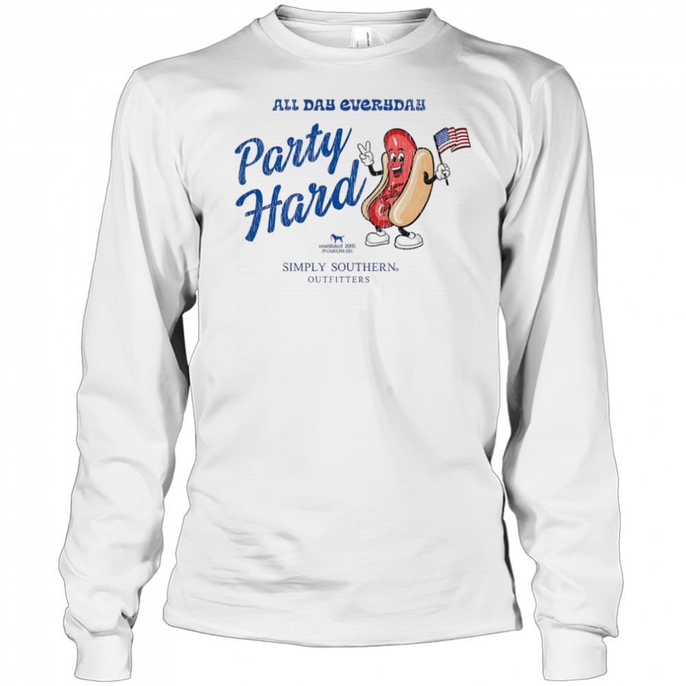 All day everyday party hard shirt Long Sleeved