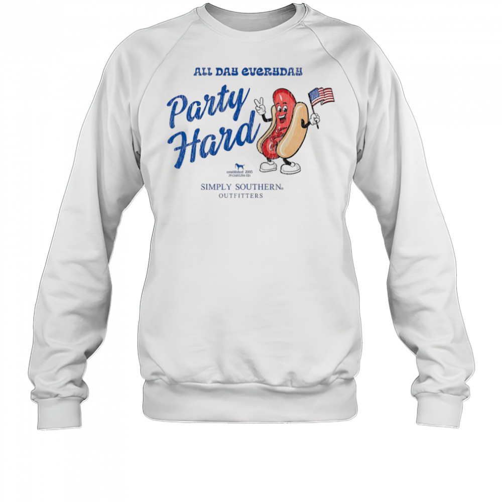 All day everyday party hard shirt Sweatshirt