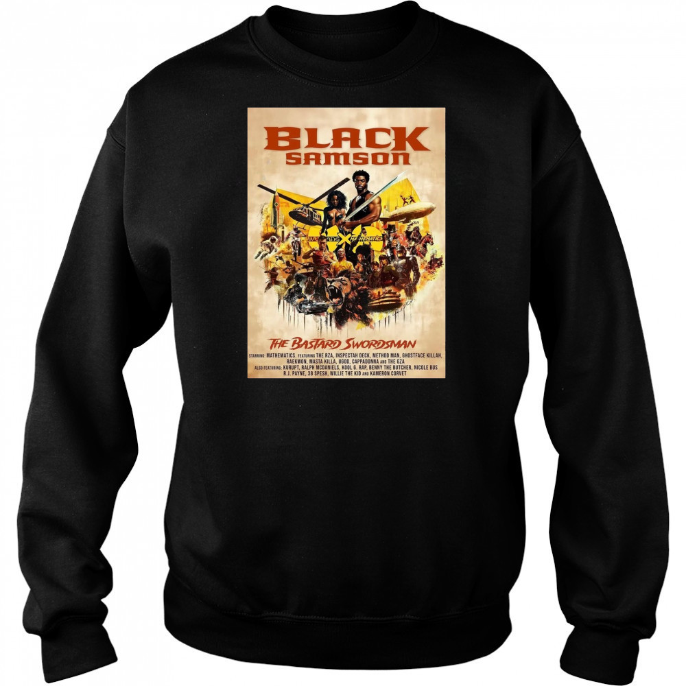 Black Samson The Bastard Swordsman Starring Mathematics Featuring The RZA Inspectah Deck Method Man Poster t-shirt Hoodie