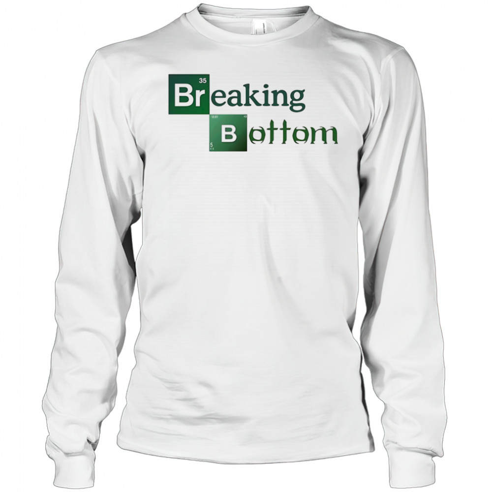 Breaking Bottom shirt Long Sleeved