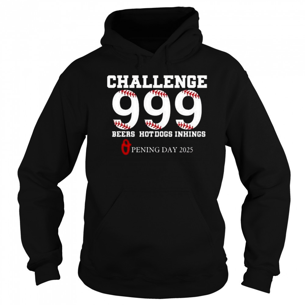 Challenge 999 Beers Hot Dogs Inhings Opening Day 2025 Shirt Sweatshirt