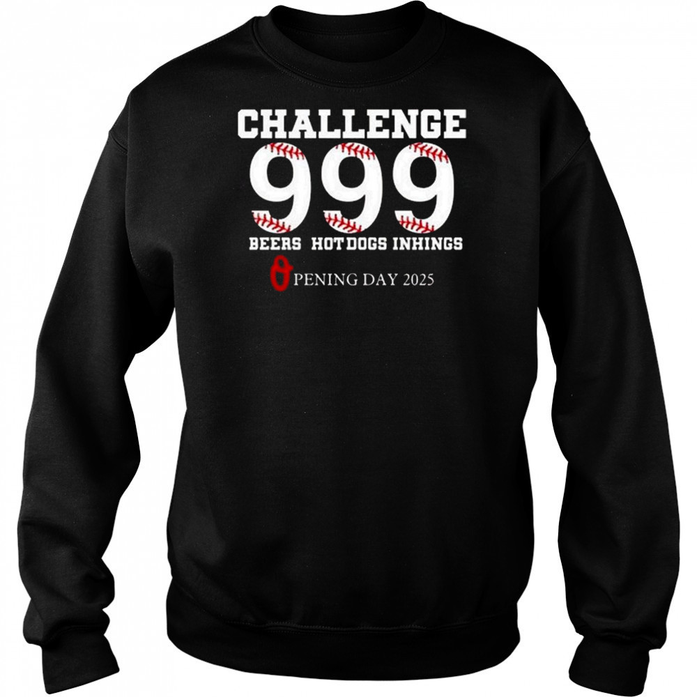 Challenge 999 Beers Hot Dogs Inhings Opening Day 2025 Shirt Hoodie