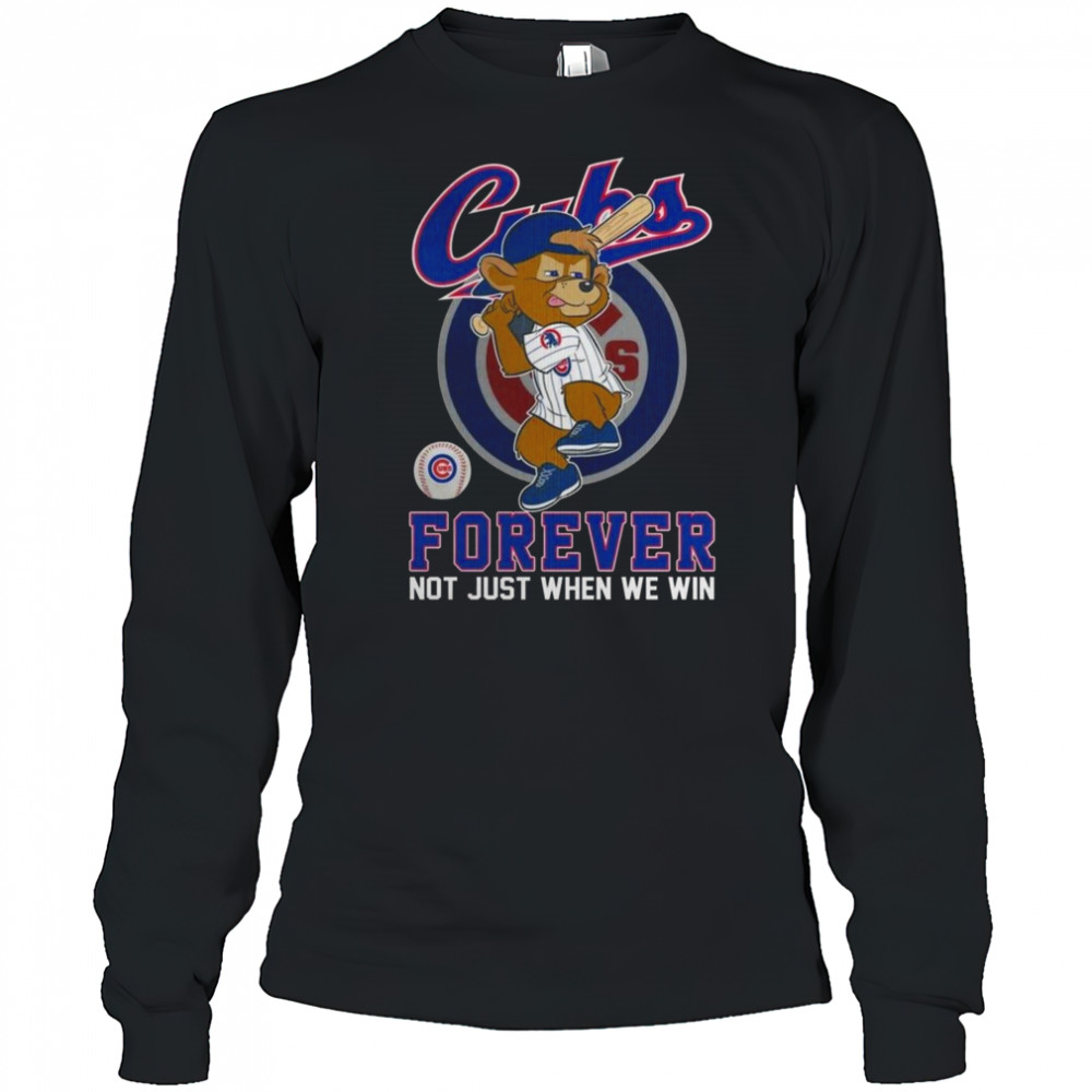 Chicago Cubs Forever Not Just When We Win Mascot 2025 Shirt Long Sleeved