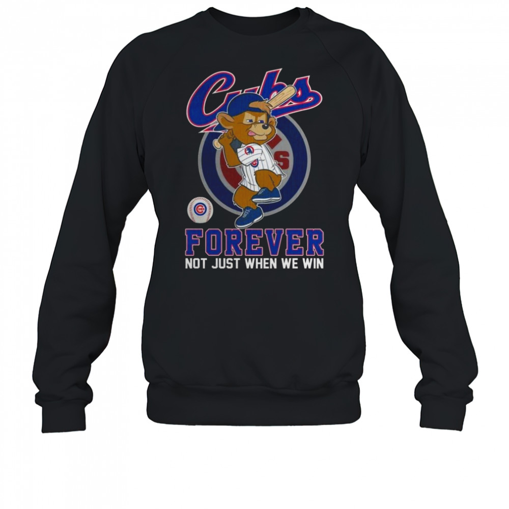 Chicago Cubs Forever Not Just When We Win Mascot 2025 Shirt Sweatshirt