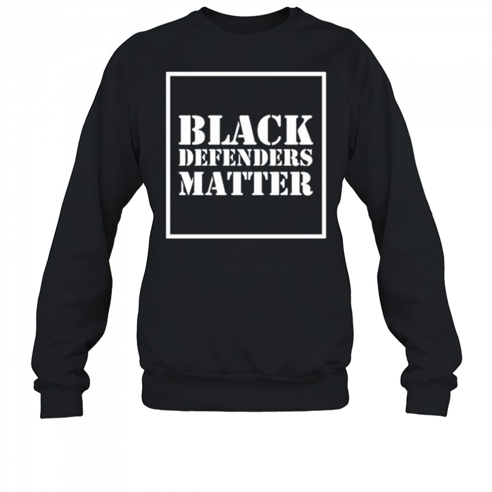 Dustin Grage Black Defenders Matter t-shirt Sweatshirt