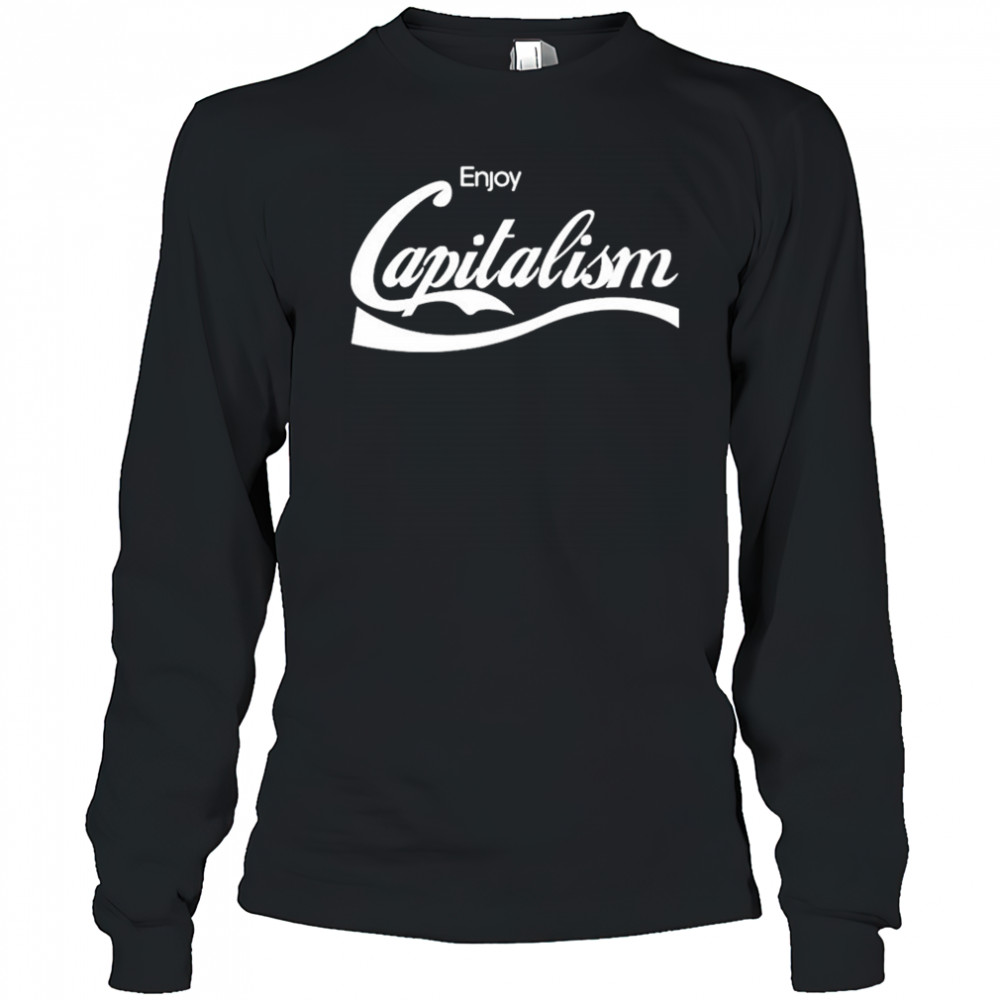 Enjoy Capitalism Valuetainment T-shirt Long Sleeved