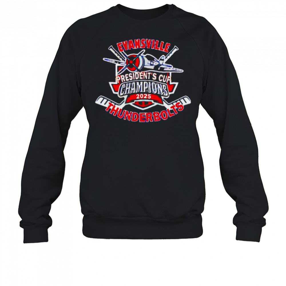 Evansville Thunderbolts 2025 SPHL President’s Cup Champions shirt Sweatshirt