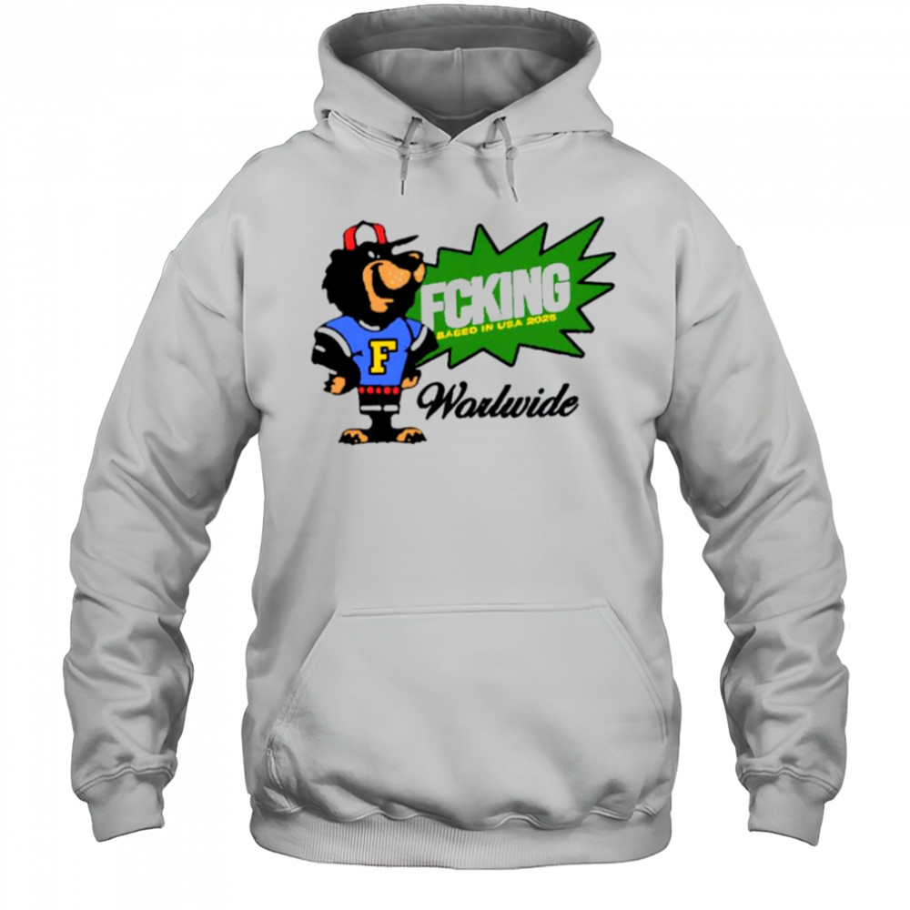 Fcking based in USA 2025 Worldwide shirt Hoodie