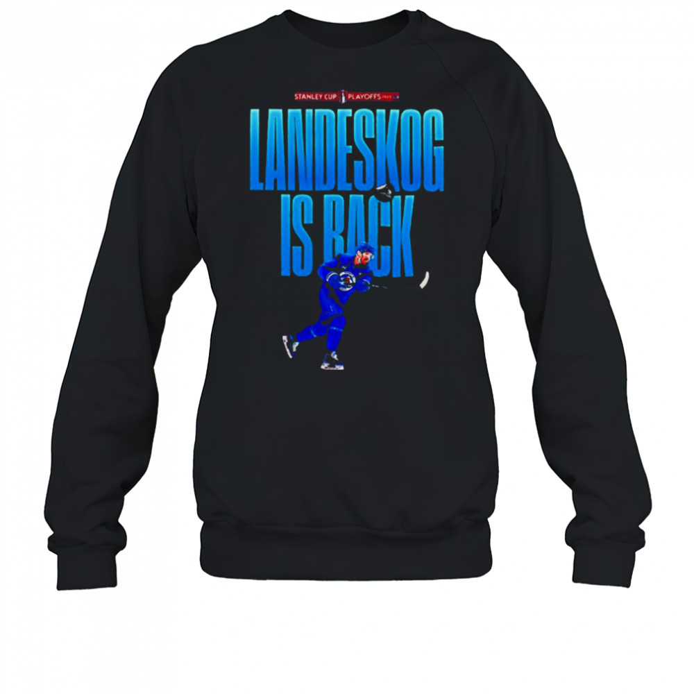 Gabriel Landeskog is back 2025 Stanley Cup Playoffs Colorado Avalanche shirt Sweatshirt