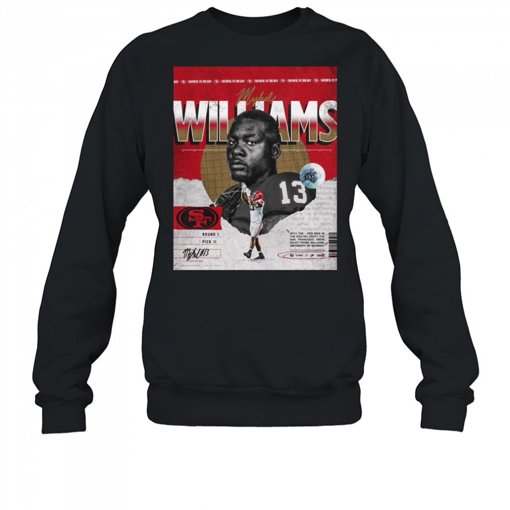Georgia Football Mykel Williams With The 11th Pick In The 2025 Nfl Draft The San Francisco 49ers Signature Poster t-shirt Sweatshirt