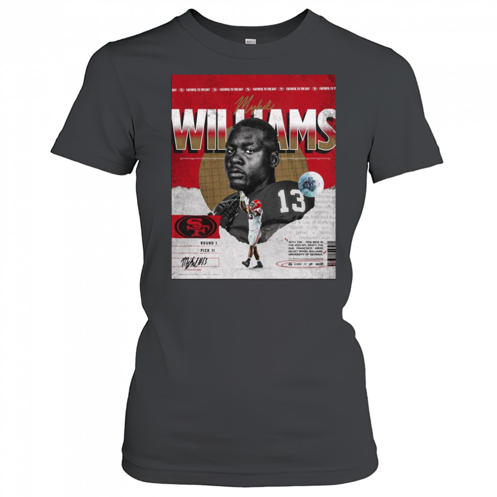 Georgia Football Mykel Williams With The 11th Pick In The 2025 Nfl Draft The San Francisco 49ers Signature Poster t-shirt Women's T-shirt