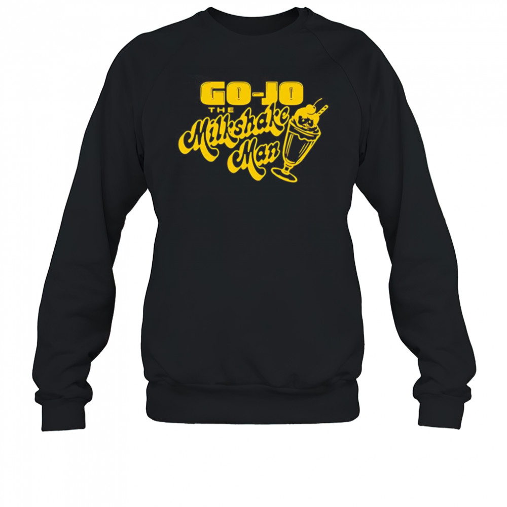 Go Jo The Milkshake Man shirt Sweatshirt