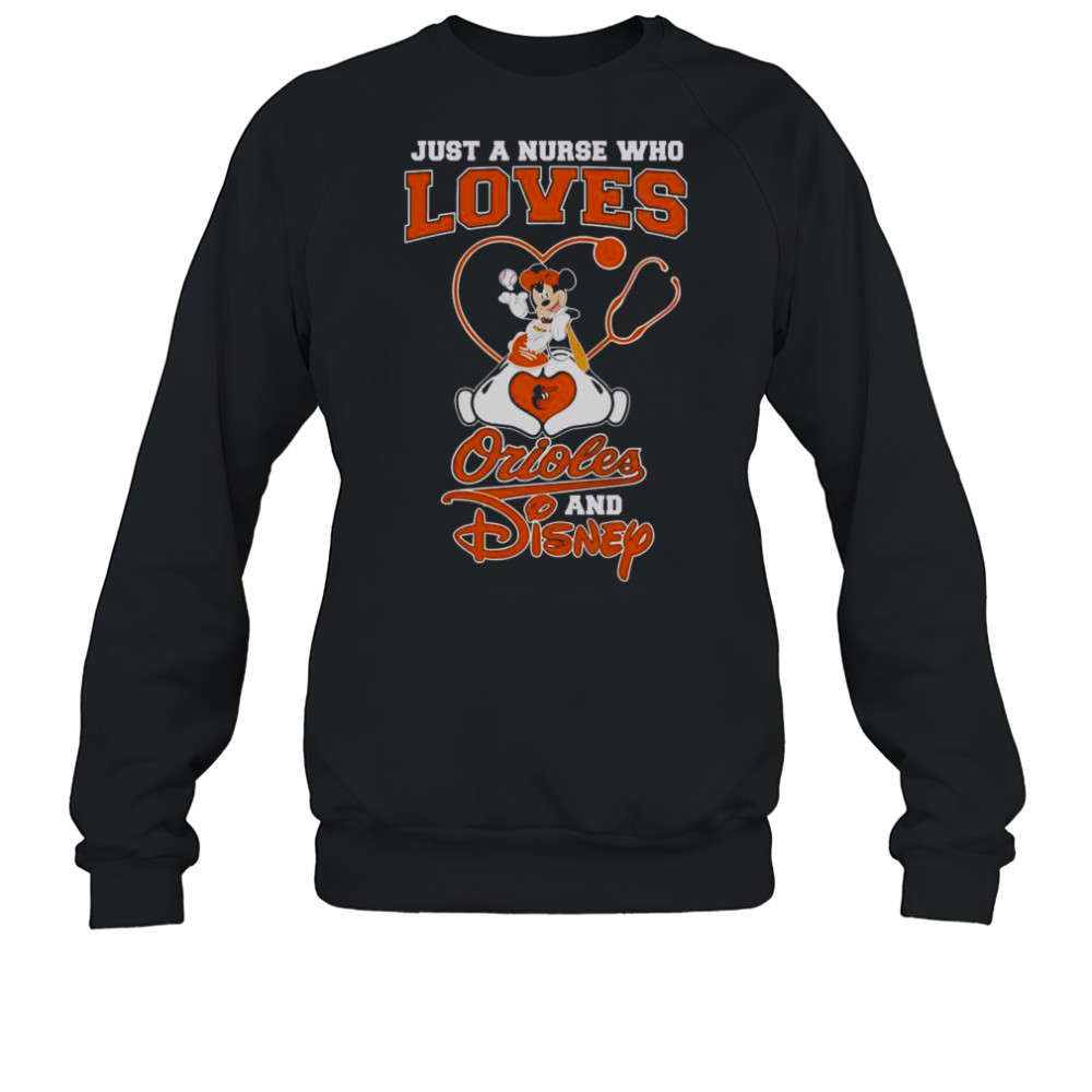Good Mickey Mouse Just A Nurse Who Loves Baltimore Orioles And Disney T-Shirt Sweatshirt