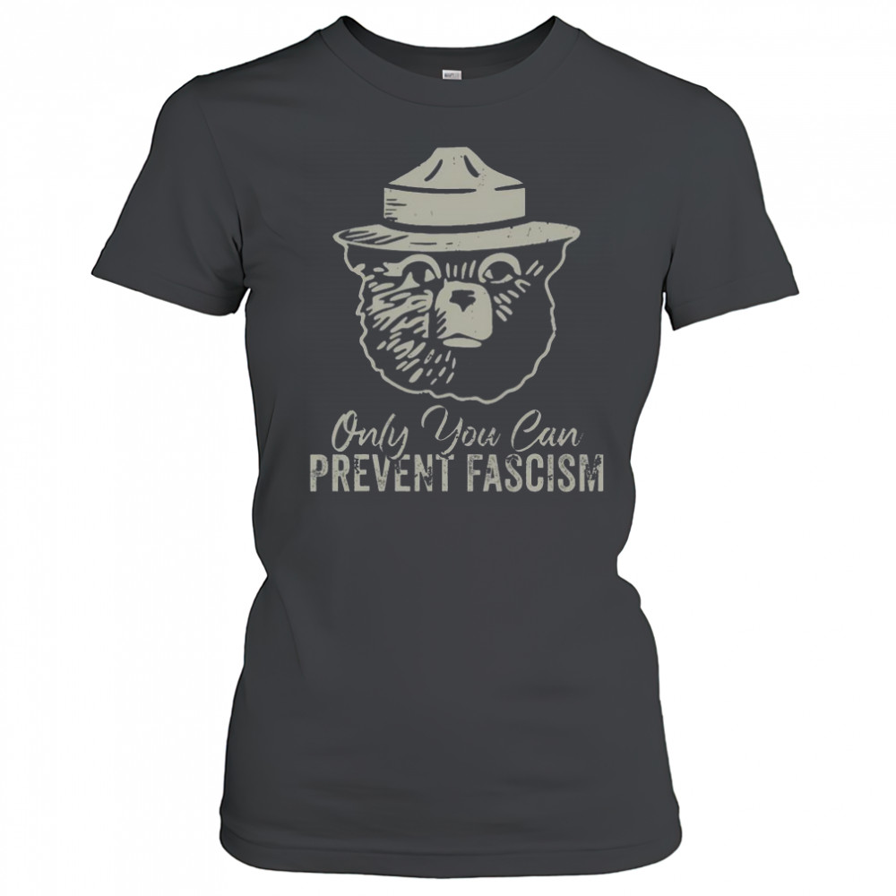 Good Only You Can Prevent Fascism Bear Resist National Parks T-Shirt Women's T-shirt