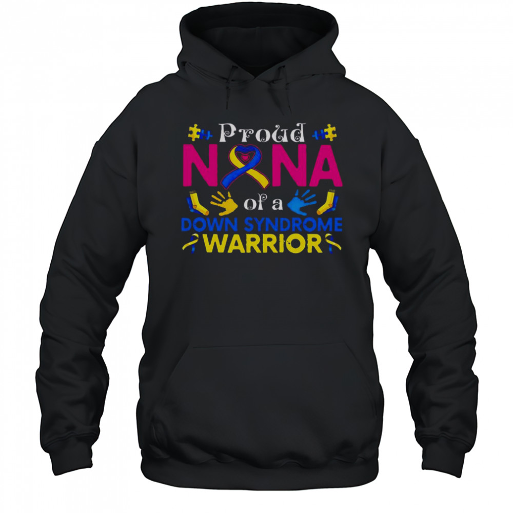 Good Proud Nana Of A Down Syndrome Awesome Awareness T-Shirt Hoodie